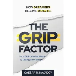 USED-The GRIP Factor: How Dreamers Become DOERS by Caesar R. Kavadoy (Paperback)