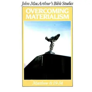 USED Book - Overcoming Materialism: Matthew 6:19-34 (John MacArthur's Bible Studies) by John F. MacArthur Jr. (Paperback) - english