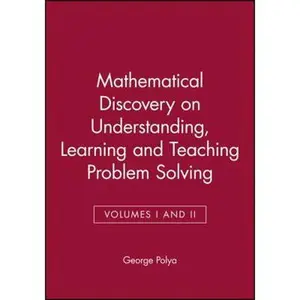 USED-Mathematical Discovery on Understanding, Learning and Teaching Problem Solving, Volumes I and II by Polya, George (Paperback)