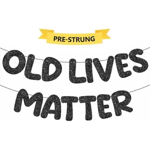 Pre-Strung Old Lives Matter Banner - Super Shiny, NO DIY - Funny Birthday Retirement Party Decorations, Black Birthday Banner for 30th 40th 50th 60th 70th 80th Birthday Decorations
