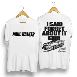 I Said Forget about Cuh Meme Paul Walker Shirt, Paul Walker Unisex Cotton Shirt, Fast And Furious Shirt, Car Movie Shirt, Movie Tee, Fast and Furious Merch, Paul Walker Shirt