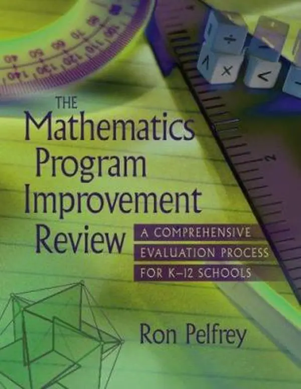 USED-The Mathematics Program Improvement Review the Mathematics Program Improvement Review: A Comprehensive Evaluation Process for K-12 Schools a Comprehen by Pelfrey, Ron (Paperback)