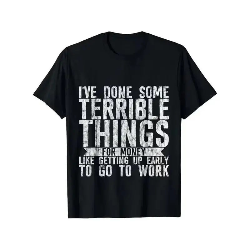 Men's Funny Graphic T-Shirt, "Terrible Things For Money" Quote, Casual 100% Cotton Short Sleeve Round Neck Menswear Top, Tshirt, Shortsleeve, Clothes, Soft, Simple, Elastic Fabric, Graphic Print, Machine Wash Ok