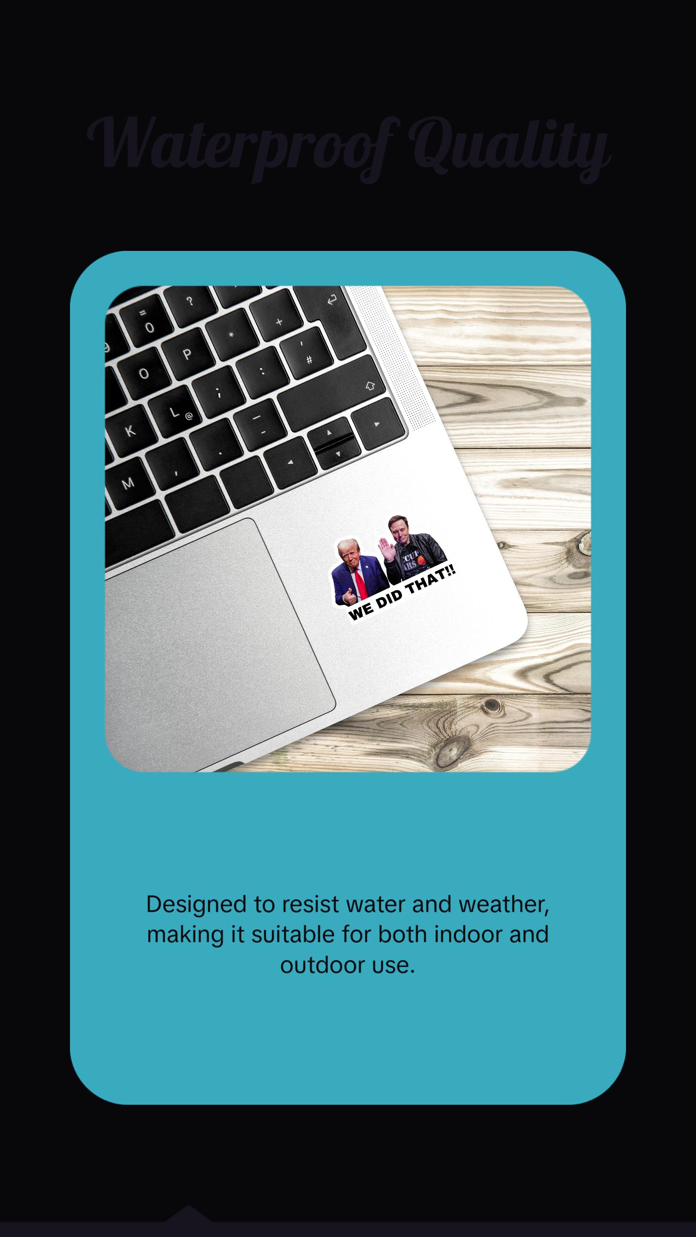 We Did That Trump and Elon Sticker | Political Sticker | Vinyl Sticker | Water Resistant | 2" x 1.5" | Anti Trump | Meme Sticker