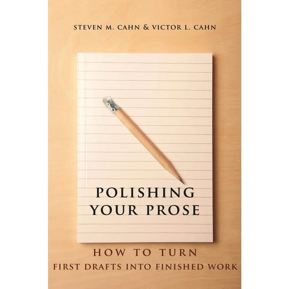 USED-Polishing Your Prose: How to Turn First Drafts Into Finished Work by Cahn, Steven (Paperback)