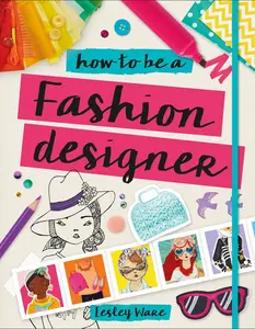 USED-How to Be a Fashion Designer by Ware, Lesley (Paperback)