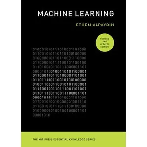 Machine Learning, Revised and Updated Edition -- Ethem Alpaydin, Paperback