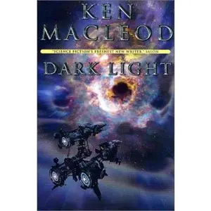 USED-Dark Light by Ken MacLeod (Hardcover)