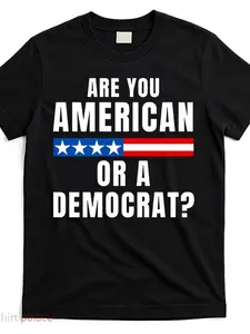 Are You American Or Democrat T-Shirtstreet Hip-Hop Daily Casual Unisex T-Shirt