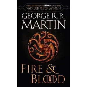 Fire & Blood (HBO Tie-In Edition): 300 Years Before a Game of Thrones -- George R. R. Martin - Mass Market Paperbound