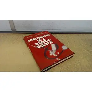 USED-Confessions of a Medical Heretic by Robert S. Mendelsohn (Hardcover)