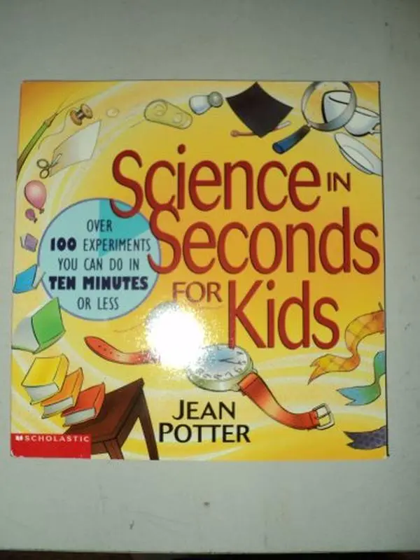 USED-Science in Seconds for Kids: Over 100 Experiments You Can Do in Ten Minutes or Less by Jean Potter (Paperback)
