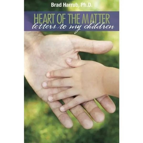 USED-Heart of the Matter: Letters to My Children by Brad Harrub (Paperback)