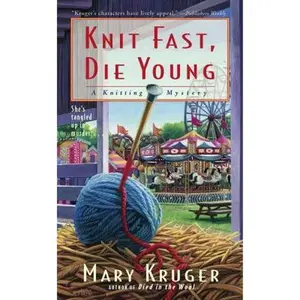 USED-Knit Fast, Die Young: A Knitting Mystery by Mary Kruger (Unknown)