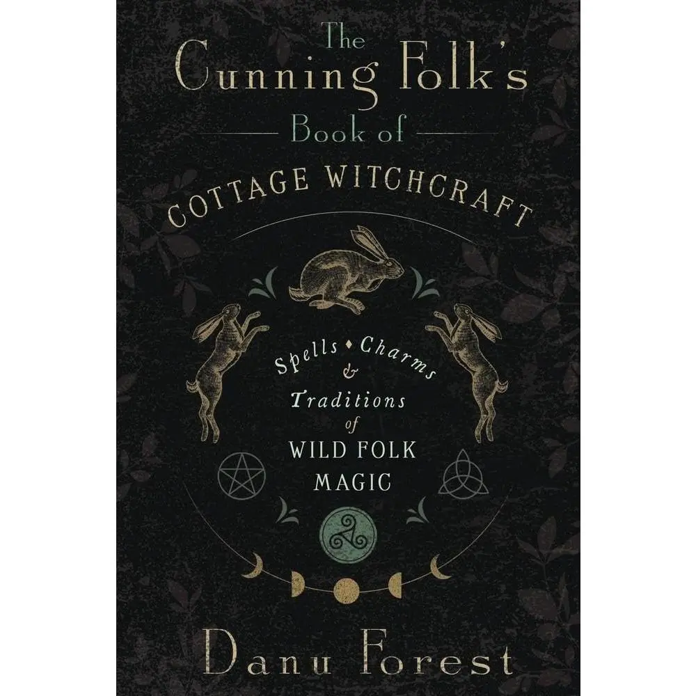 The Cunning Folk's Book of Cottage Witchcraft