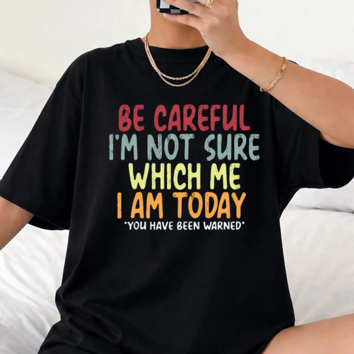 Comfort Colors Be Careful I'm Not Sure Which Me I Am Today T Shirt – Funny Personality Quote Tee, Humorous Graphic Shirt For Men & Women, Unisex Short Sleeve Tee, Casual Clothing