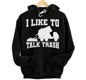 I Like To Talk Trash Garbage Truck Sanitation Worker City Hoodie, Sweatshirt, T-Shirt