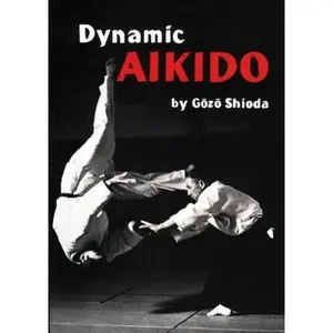 USED-Dynamic Aikido by Gozo Shioda (Paperback)