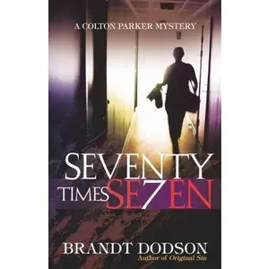 USED-Seventy Times Seven (Colton Parker Mystery Series, Book 2) by Brandt Dodson (Paperback)