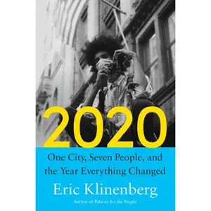 USED-2020: One City, Seven People, and the Year Everything Changed by Klinenberg, Eric (Hardcover)