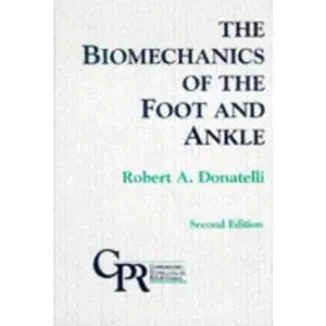 USED-Biomechanics of the Foot and Ankle by Donatelli, Robert, Ph.D. (Hardcover)