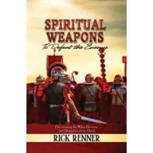 USED-Spiritual Weapons to Defeat the Enemy: Overcoming the Wiles, Devices, and Deception of the Devil by Renner, Rick (Paperback)