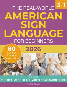 The Real-World American Sign Language for Beginners: A Simple, Illustrated Step-by-Step Guide with Interactive Learning, Video Support