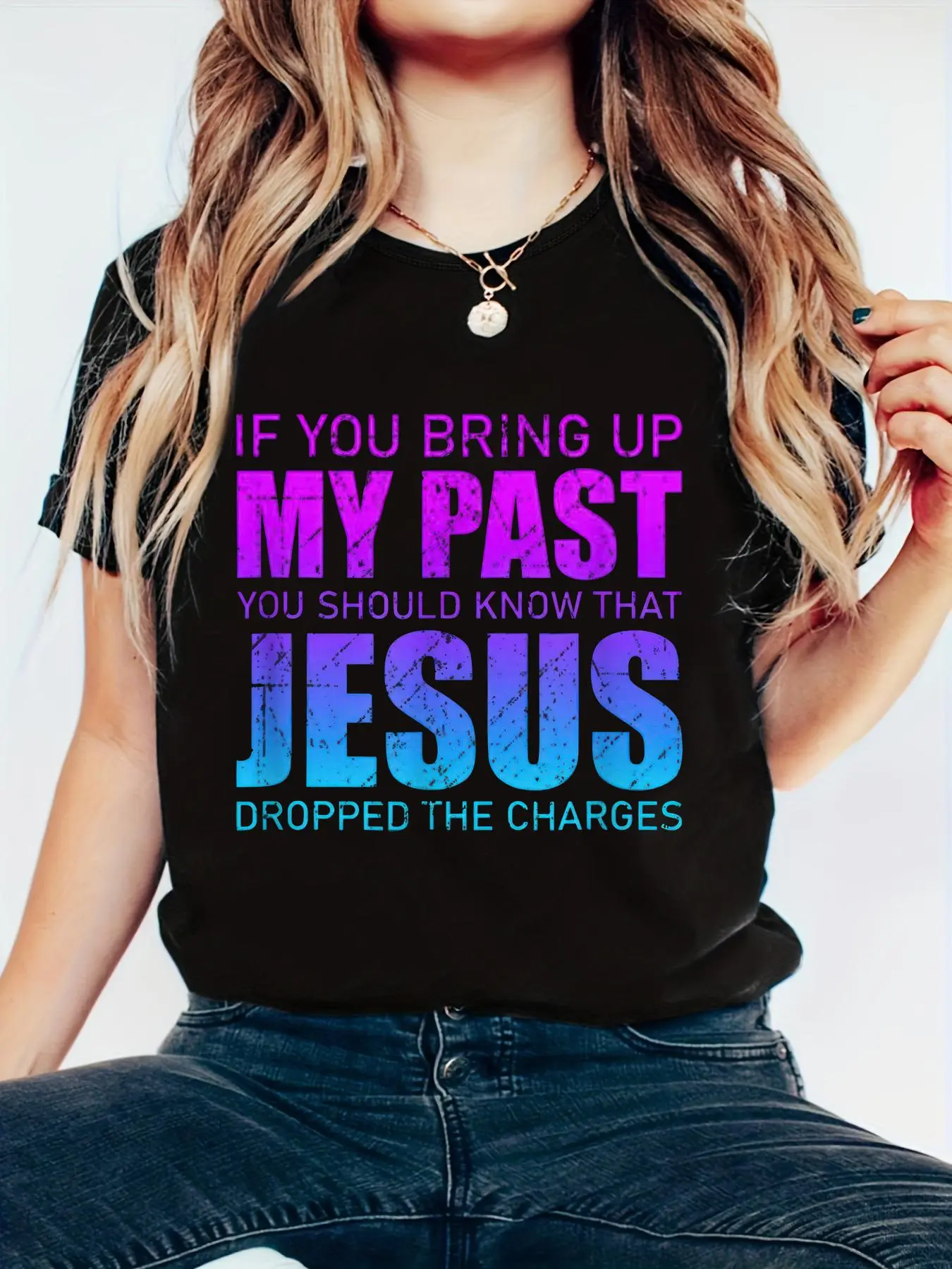 100% Cotton If You Bring Up My Past You Should Know Jesus Dropped Charge T-Shirt-