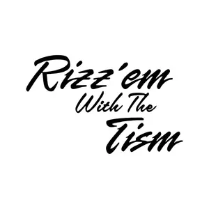 Rizzem With the Tism Vinyl Decal 9" by 5 1/2 by Pristine Graphics for , truck or suv car stickers