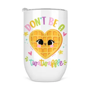 Don't Be A Twatwaffle Wine Tumbler - Funny Wine Cup For Women