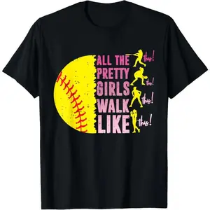 [100% Cotton]   All The Pretty Girls Walk Like This Game Day Softball Player T-Shirt Golf Gift T-Shirt For Men And Women