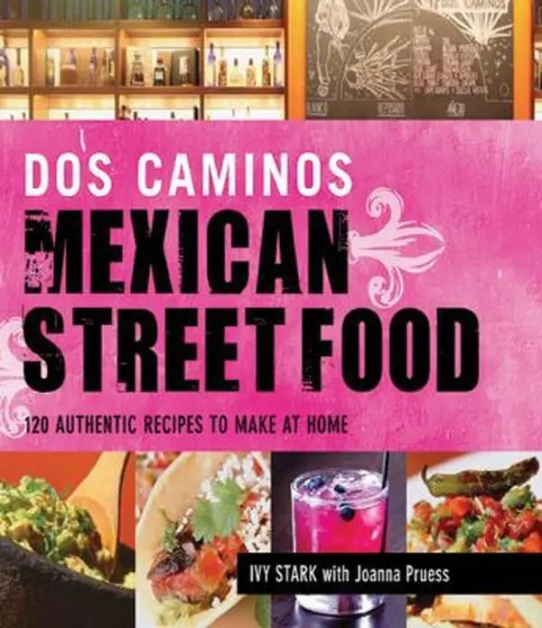 Used Mexican Cookbook - Dos Caminos Mexican Street Food: 120 Authentic Recipes with Make-Ahead Suggestions, Time-Saving Techniques for Making at Home by Ivy Stark (Hardcover, English)
