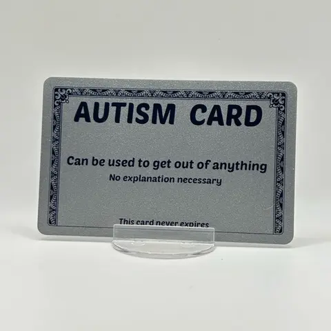 Plastic Autism Card for your wallet - Funny excuse card