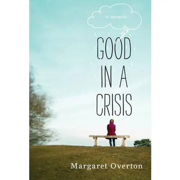 USED-Good in a Crisis: A Memoir by Margaret Overton (Hardcover)