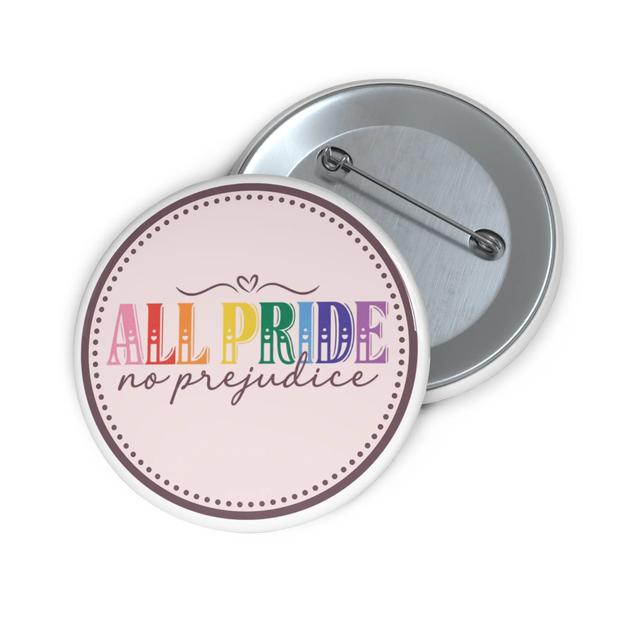All Pride, No Prejudice pinback button LGBTQ