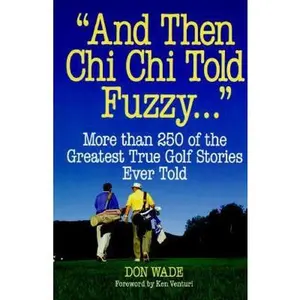 USED-And Then Chi Chi Told Fuzzy... by Don Wade (Paperback)