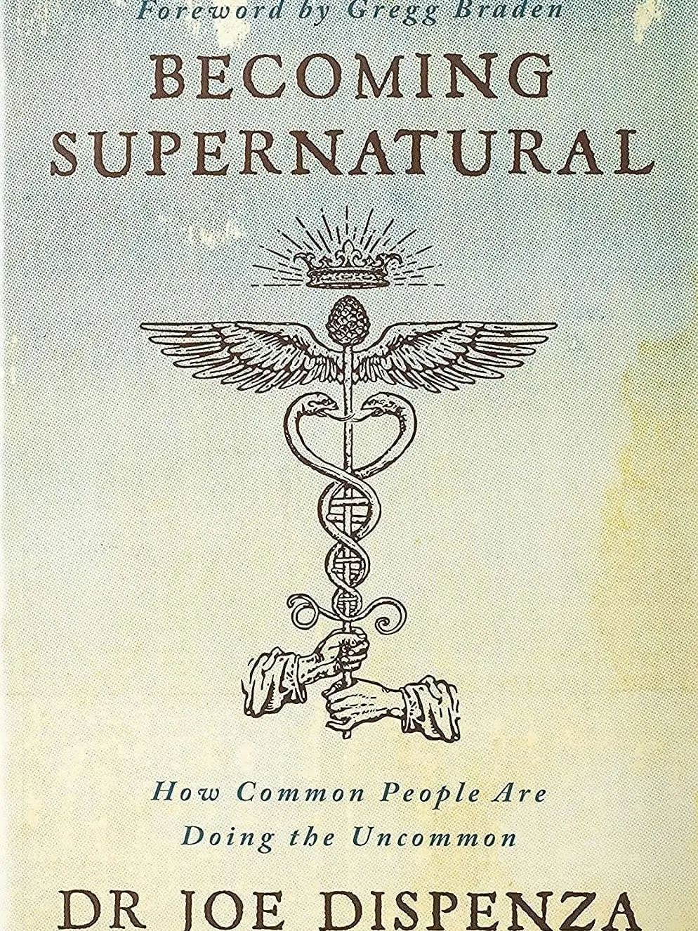 Becoming Supernatural: How Common People Are Doing the Uncommon Paperback