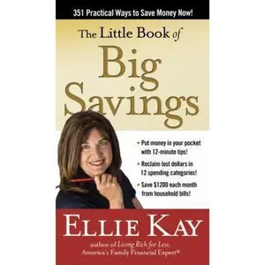 USED-The Little Book of Big Savings: 351 Practical Ways to Save Money Now by Ellie Kay (Paperback)