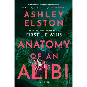 Anatomy of an Alibi -- Ashley Elston - Hardcover