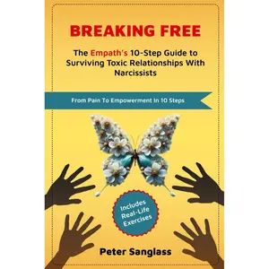 Breaking Free: The Empath’s 10-Step Guide to Surviving Toxic Relationships With Narcissists Paperback – December 23, 2024