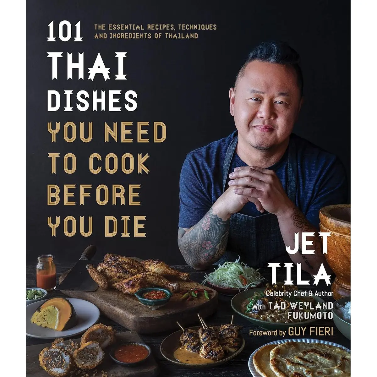 101 Thai Dishes You Need to Cook Before You Die: The Essential Recipes, Techniques and Ingredients of Thailand Paperback – January 25, 2022