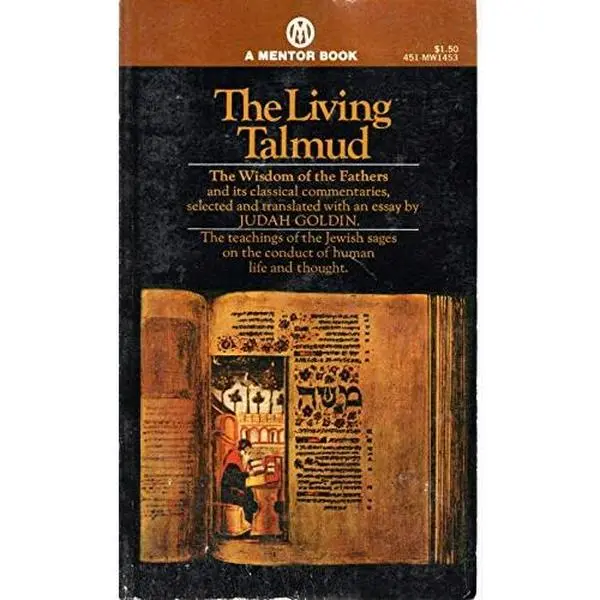 USED-The Living Talmud: The Wisdom of the Fathers and Its Classical Commentaries by Goldin, Judah (Paperback)