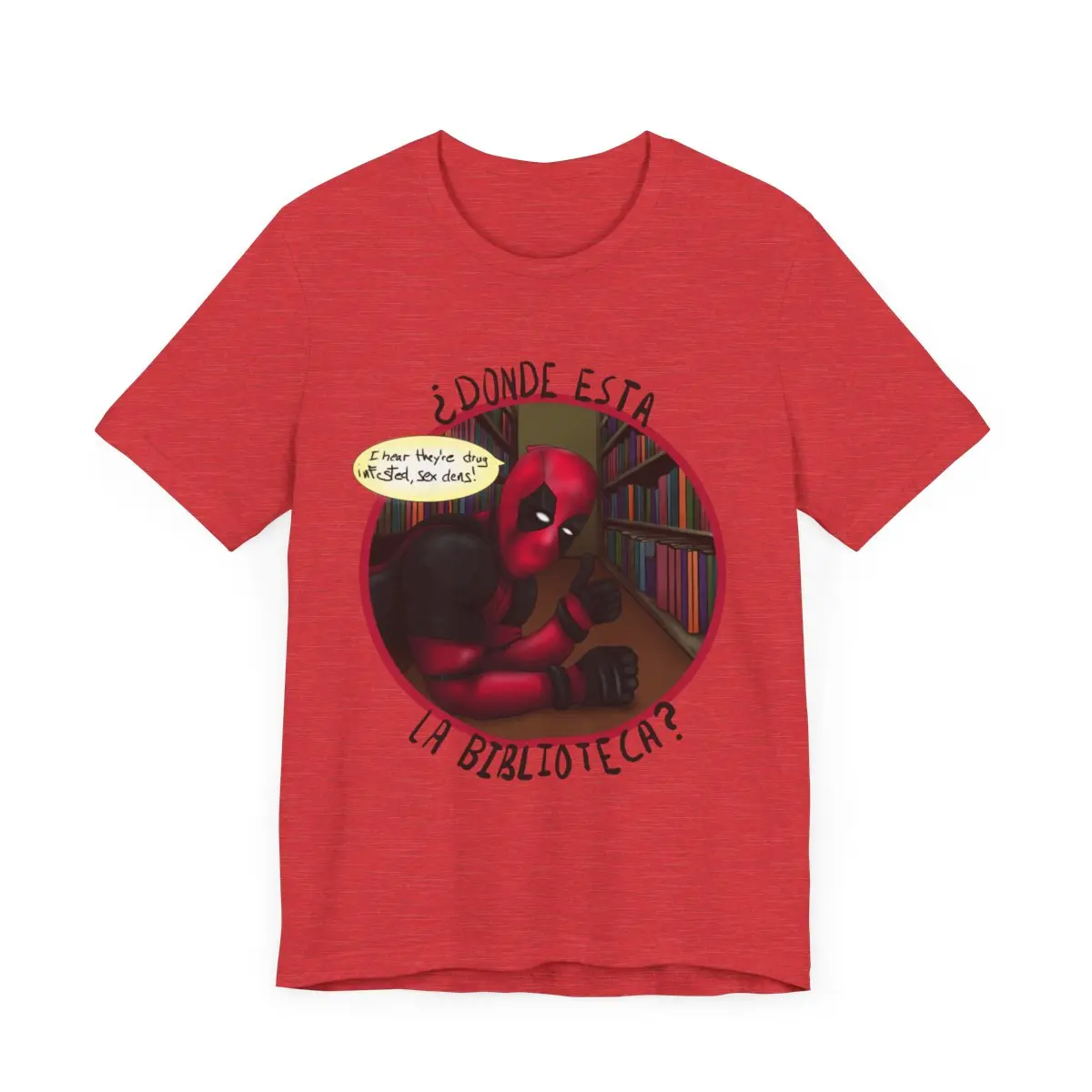¿Donde esta la biblioteca? - merch with mouth edition - Deadpool quote T-Shirt - "Where's the library?"