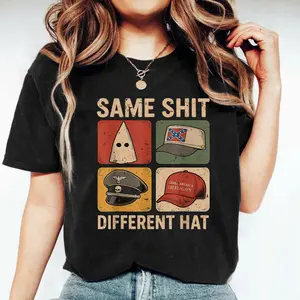 Same Shht Different Hat Shirt, Political Shirt, Funny Protest Graphic Tee, Dark Humor Statement Shirt
