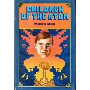 USED-Children of the Atom by Wilmar H. Shiras (Hardcover)
