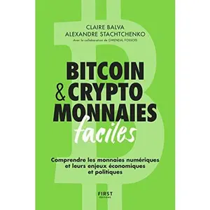 USED-Bitcoin & cryptomonnaies faciles - Comprendre les monnaies numériques et leurs enjeux économiques et politiques by Claire Balva (Paperback)