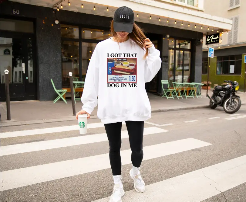 I Got That Dog In Me Unisex Crewneck/ Keep 150 Dank Meme Sweatshirt / Costco Hot Dog Combo Shirt / Funny Trendy Shirts Soft Womenswear