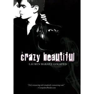 Crazy Beautiful by Lauren Baratz-Logsted [Paperback Book]
