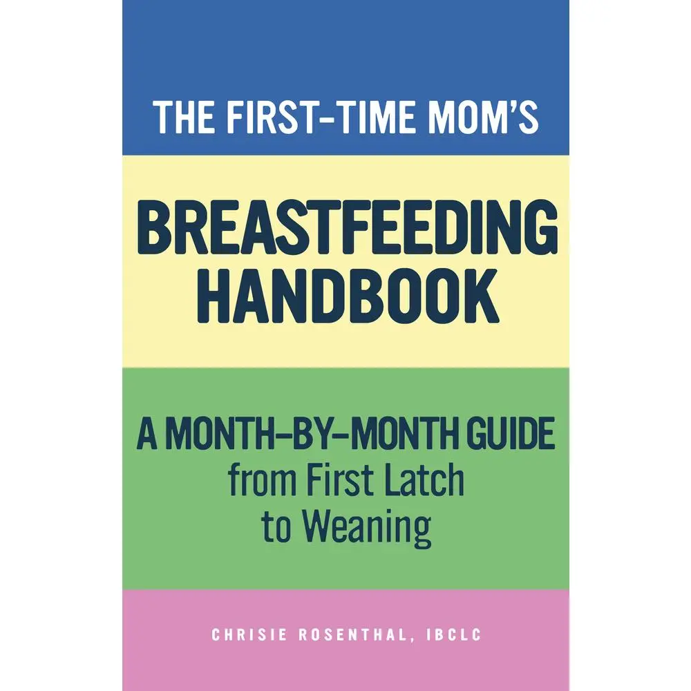 USED Book - The First-Time Mom's Breastfeeding Handbook: A Step-By-Step Guide from First Latch to Weaning by Rosenthal, Chrisie (Paperback) - english