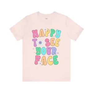Happy to See Your Face Teacher T-Shirt